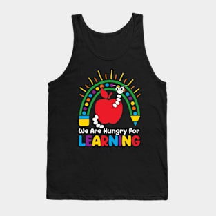 We Are Hungry For Learning Tank Top